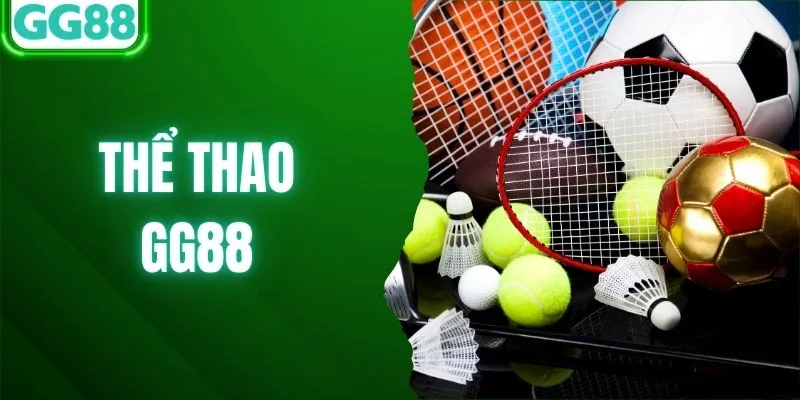 Thể Thao GG88 - Thiên Đường Cá Cược Top Đầu Châu Á