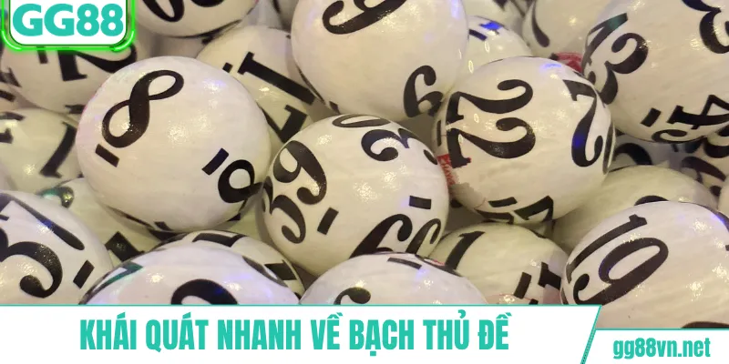 Khái quát nhanh về bạch thủ đề