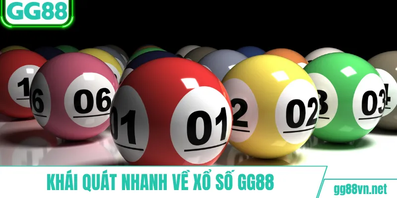 Khái quát nhanh về xổ số GG88