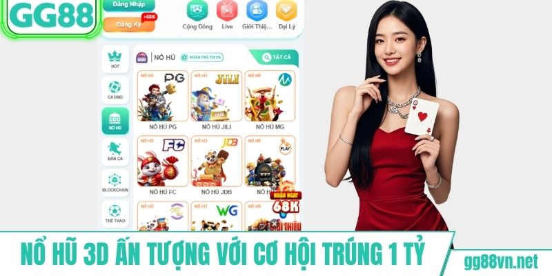 Kho nổ hũ 3D ấn tượng với cơ hội trúng 1 tỷ
